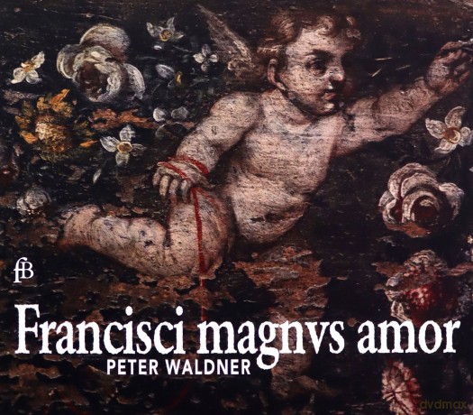 Andrea Gabrieli: Peter Waldner - Francisci magnus amor [CD]