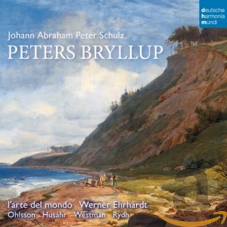 Johann Abraham Peter Schulz: Peters Bryllup (Singspiel) [CD]