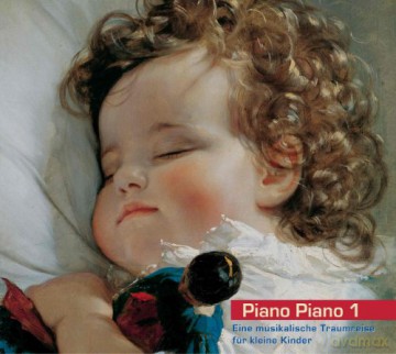 Piano Piano 1 - Eine musikalische Traumreise fur kleine Kinder [CD]