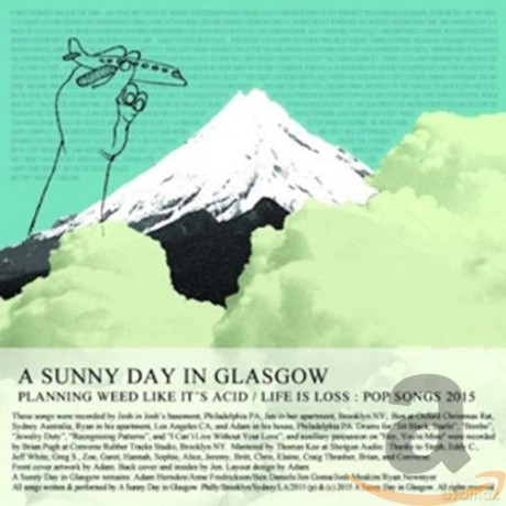 A Sunny Day In Glasgow: Planning Weed Like It's Acid /Life Is Loss: Pop Songs 2015 [CD]