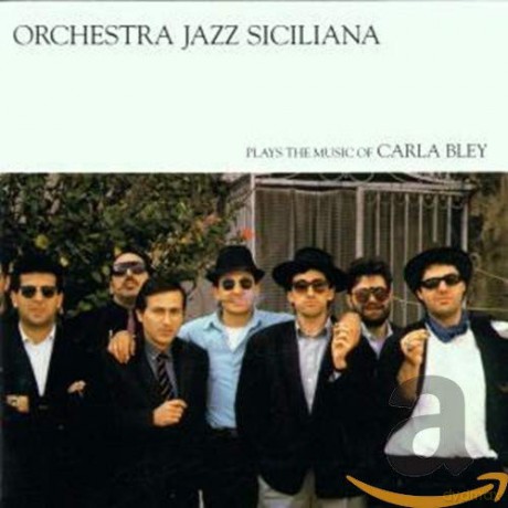 Orchestra Jazz Siciliana: Plays The Music Of Carla Bley [CD]