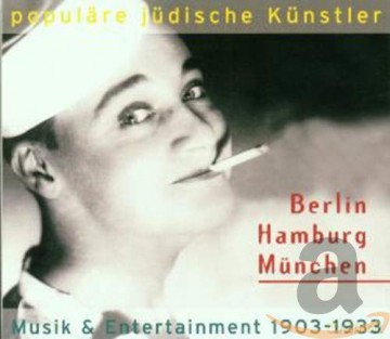 Populss¤re judische Kunstler - Berlin/Hamburg/Munchen [2CD]