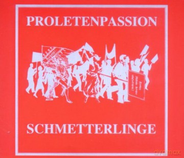 Schmetterlinge: Proletenpassion [2CD]