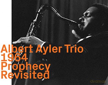 Albert Ayler: Prophecy Revisited: Live At The Cellar Cafe New York City 1964 [CD]