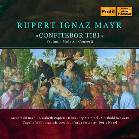 Rupert Ignaz Mayr: Psalmen,Motetten,Concerti [CD]