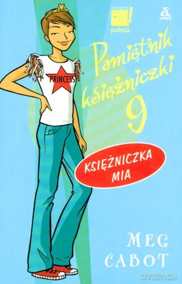 Pamiętnik Księżniczki 9. Księżniczka Mia - Meg Cabot [KSIĄŻKA]