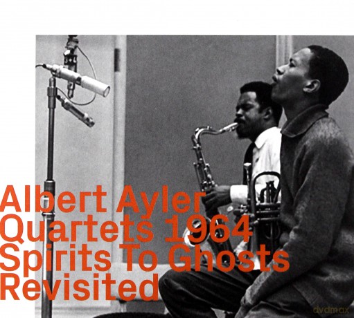 Albert Ayler: Quartets 1964: Spirits To Ghosts Revisited [CD]