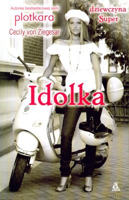 Dziewczyna Super. Idolka - Cecily Von Ziegesar [KSIĄŻKA]