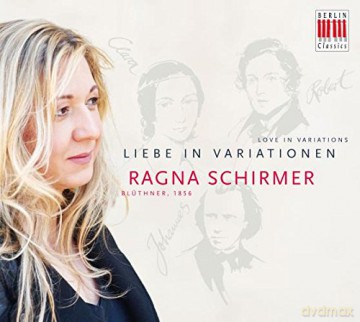 Clara Schumann: Ragna Schirmer - Liebe in Variationen [CD]