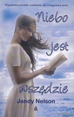 Niebo Jest Wszędzie - Jandy Nelson [KSIĄŻKA]