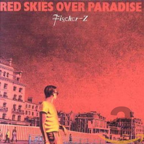 Fischer-Z: Red Skies Over Paradise [CD]