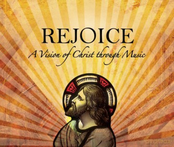 Rejoice - A Vision of Christ through Music [CD]