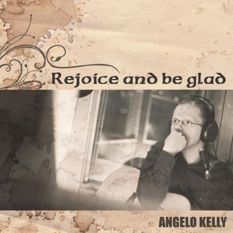 Angelo Kelly: Rejoice And Be Glad [CD]