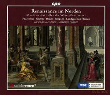 Renaissance im Norden - Musik an den Hofen der Weserrenaissance [CD]