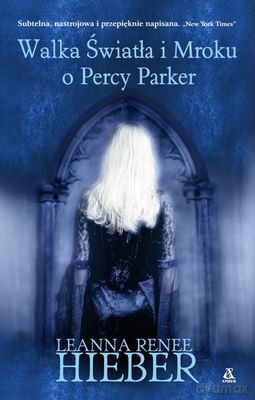 Walka Światła I Mroku O Percy Parker - Leanna Hieber [KSIĄŻKA]