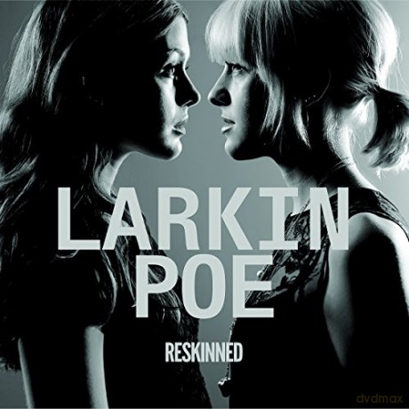 Larkin Poe: Reskinned [CD]