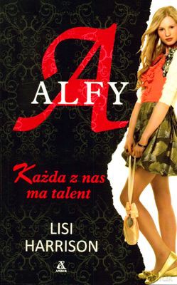 Alfy. Każda Z Nas Ma Talent - Lisi Harrison [KSIĄŻKA]