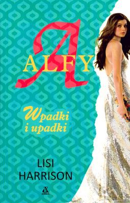 Alfy. Wpadki I Upadki - Lisi Harrison [KSIĄŻKA]