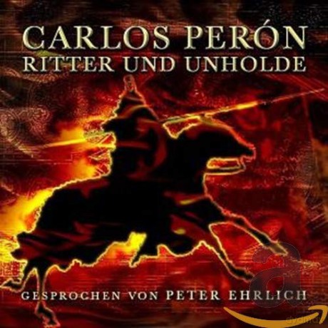 Carlos Peron: Ritter Und Unholde [CD]