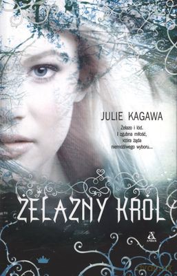 Żelazny Król - Julie Kagawa [KSIĄŻKA]