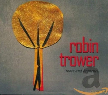 Robin Trower: Roots And Branches [CD]