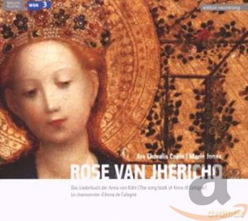 Rose van Jhericho - Liederbuch der Anna von Koln (ca.1500) [CD]