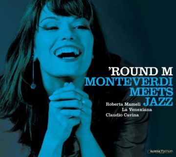 Claudio Monteverdi: 'Round M - Monteverdi meets Jazz [CD]