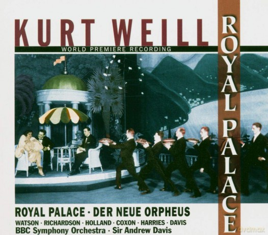 Kurt Weill: Royal Palace (Oper in 1 Akt) [CD]