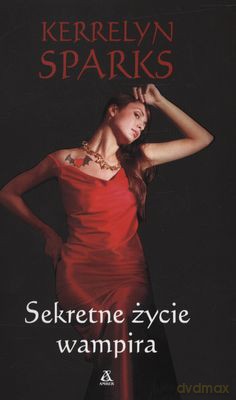 Sekretne Życie Wampira - Kerrelyn Sparks [KSIĄŻKA]