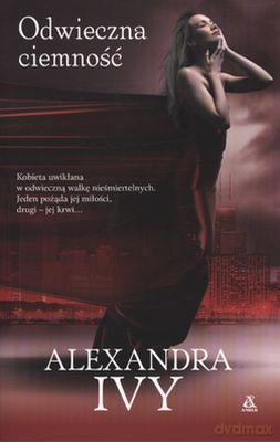 Odwieczna Ciemność - Alexandra Ivy [KSIĄŻKA]