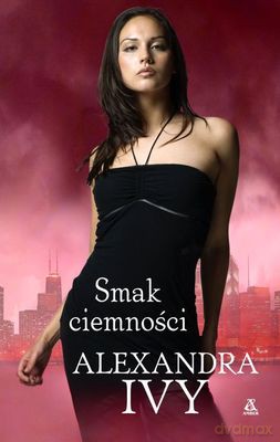 Smak Ciemności - Alexandra Ivy [KSIĄŻKA]