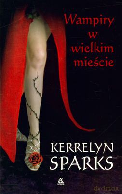 Wampiry W Wielkim Mieście - Kerrelyn Sparks [KSIĄŻKA]