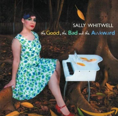 Sally Whitwell - The Good, the Bad and the Awkward [CD]