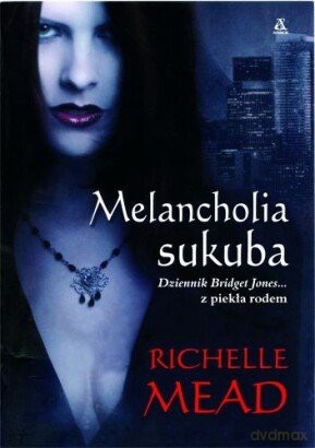 Melancholia Sukuba - Richelle Mead [KSIĄŻKA]