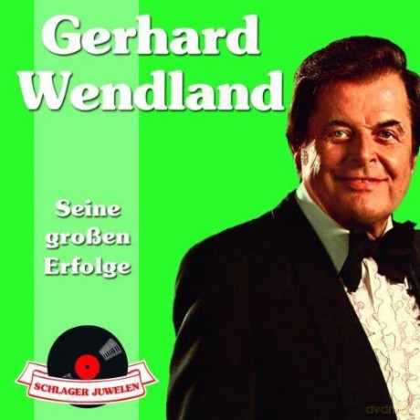 Gerhard Wendland: Schlagerjuwelen - Seine grossen Erfolge [CD]