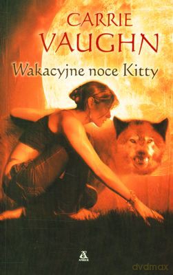 Wakacyjne Noce Kitty - Carrie Vaughn [KSIĄŻKA]