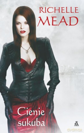 Cienie Sukuba - Richelle Mead [KSIĄŻKA]