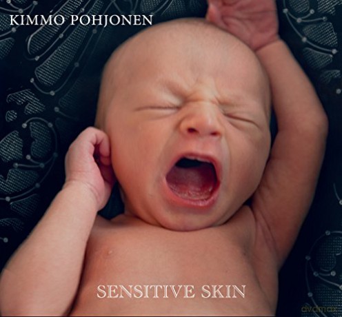 Kimmo Pohjonen: Sensitive Skin [CD]