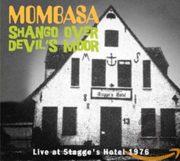 Mombasa: Shango Over Devil's Moor: Live At Stagge's Hotel 1976 [CD]