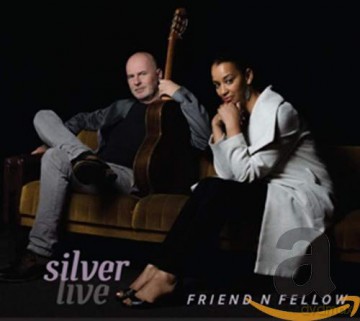 Friend 'N Fellow: Silver Live [CD]