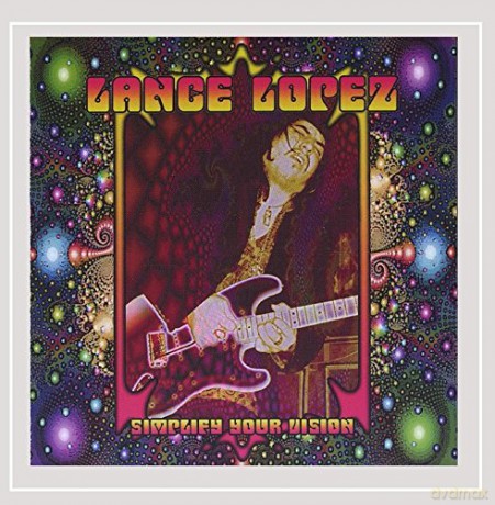 Lance Lopez: Simplify Your Vision [CD]