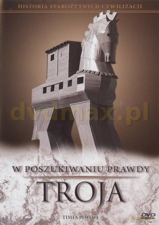Historia Starożytnych Cywilizacji: W poszukiwaniu prawdy - Troja [DVD]