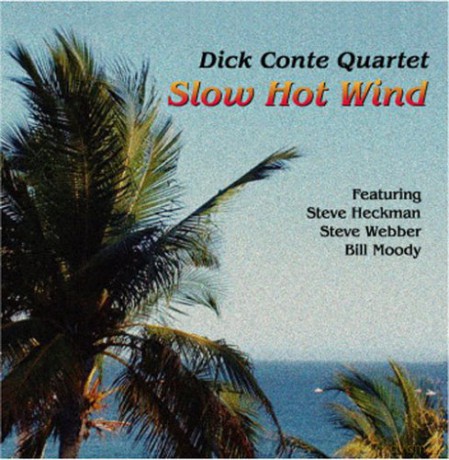 Dick Conte: Slow Hot Wind [CD]
