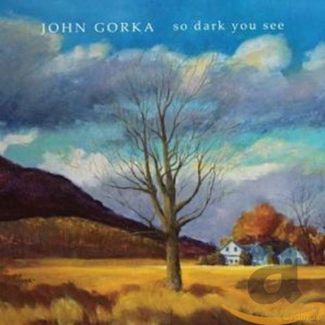 John Gorka: So Dark You See [CD]