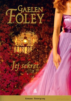 Jej Sekret - Gaelen Foley [KSIĄŻKA]