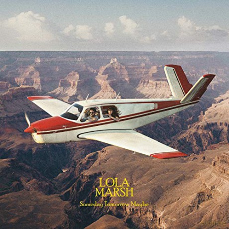 Lola Marsh: Someday Tomorrow Maybe (Limited) [CD]