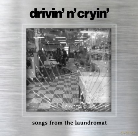 Drivin N Cryin: Songs From The Laundromat [CD]