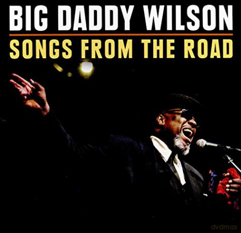 Big Daddy Wilson: Songs From The Road: Live 2017 [2CD]