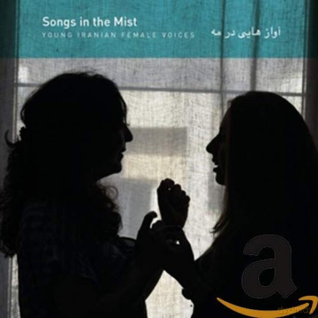 Songs In The Mist: Young Iranian Female Voices [CD]