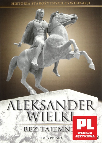 Historia Starożytnych Cywilizacji: Aleksander wielki bez tajemnic [DVD]
